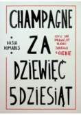 Champagne za dziewięć 5dziesiąt