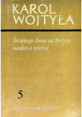 Człowiek i moralność Tom 5 Świętego Jana od Krzyża nauka o wierze