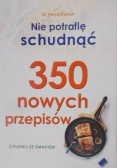 Nie potrafię schudnąć 350 nowych przepisów