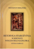Retoryka starożytna w kronice Wincentego Kadłubka . Sztuka narracji