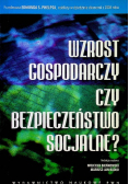 Wzrost gospodarczy czy bezpieczeństwo socjalne?