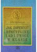 Jak zapewnić dyscyplinę ład i uwagę w klasie