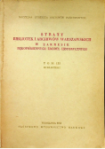 Straty bibliotek i archiwów Warszawskich w zakresie rękopiśmiennych źródeł historycznych Tom IIII