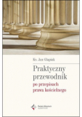 Praktyczny przewodnik po przepisach prawa kościelnego