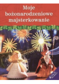 Moje bożonarodzeniowe majsterkowanie