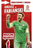 Bohaterowie z boiska Łukasz Fabiański Magiczne rękawice