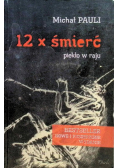 12 razy śmierć Piekło w raju