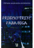 Przechytrzyć Pana Boga