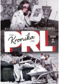 Kronika PRL Tom 2 Kobieta w Polsce Ludowej