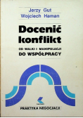 Docenić konflikt od walki i manipulacji do współpracy
