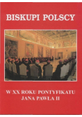 Biskupi Polscy w XX R oku Pontyfikatu Jana Pawła II
