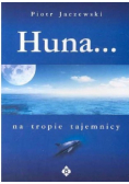 Huna na tropie tajemnicy