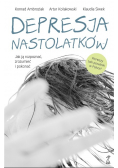 Depresja nastolatków Jak ją rozpoznać zrozumieć i pokonać