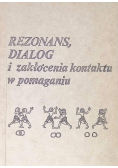 Rezonans dialog i zakłócenia kontaktu w pomaganiu Część 2