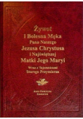 Żywot i bolesna Męka Pana naszego Jezusa Chrystusa i Najświętszej Matki Jego Maryi wraz z Tajemnicami Starego Przymierza