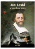 Jan Łaski prymas i mąż stanu