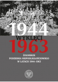 Wyklęci 1944-1963 Żołnierze podziemia niepodległościowego w latach 1944-1963