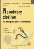 Nowotwory złośliwe Jak zmniejszyć ryzyko zachorowania