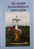 Szlakiem głogowskich kapliczek