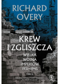 Krew i zgliszcza. Wielka wojna imperiów 1931-1945. Tom 2