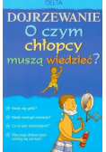 Dojrzewanie O czym chłopcy muszą wiedzieć