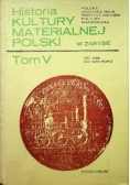Historia kultury materialnej polski, Tom V