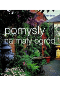 Pomysły na mały ogród