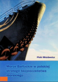 Morze Bałtyckie w polskiej strategii bezpieczeństwa morskiego