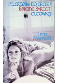 Pielgrzymka do grobu Brigitte Bardot cudownej