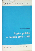 Etyka polska w latach 1863 - 1918