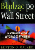 Błądząc po Wall Street dlaczego nie można wygrać z rynkiem