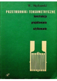Przetworniki tensometryczne konstrukcja  projektowanie  użytkowanie
