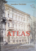 Atlas Dawnej Architektury ulic i placów Warszawy Śródmieście historyczne Tom 3