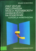 Joint Venture jako strategia wejścia przedsiębiorstw zagranicznych na Polski rynek