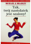 Tak twój nastolatek jest szalony
