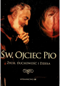 Św. Ojciec Pio. Życie duchowość i dzieła