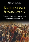 Królestwo Jerozolimskie Europejski kolonializm w średniowieczu