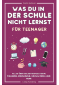 Was du in der Schule nicht lernst