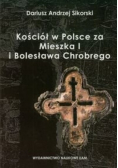 Kościół w Polsce za Mieszka I i Bolesława Chrobrego