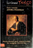Le Grand Tango Życie i muzyka Astora Piazzolli