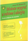 Możesz wygrać z rakiem i alergią