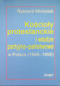 Kościoły protestanckie i władze partyjno-państwowe w Polsce (1945-1956)