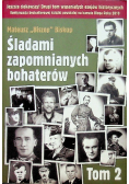 Śladami zapomnianych bohaterów Tom 2