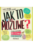 Jak to możliwe