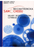 Mechatronika samochodu Układy bezpieczeństwa czynnego i biernego