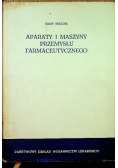 Aparaty i maszyny przemysłu farmaceutycznego