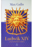 Ludwik XIV Życie wielkiego króla
