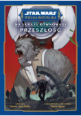 Star Wars Wielka Republika Na skraju równowagi Przeszłość