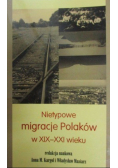 Nietypowe migracje Polaków w XIX - XXI wieku
