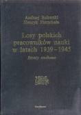 Losy polskich pracowników nauki w latach 1939 - 1945